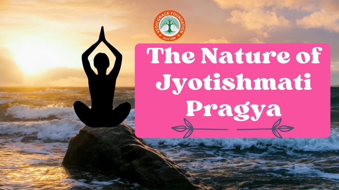 The Nature of Jyotishmati Pragya