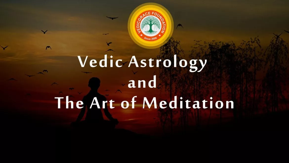 Vedic Astrology and The Art of Meditation
